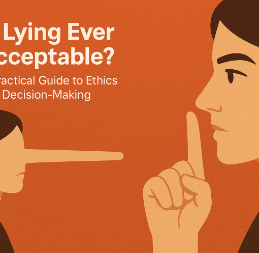 Is Lying Ever Acceptable? A Practical Guide to Ethics and Decision‑Making