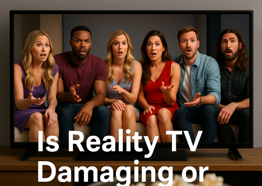 Is Reality TV Damaging or Harmless Fun?