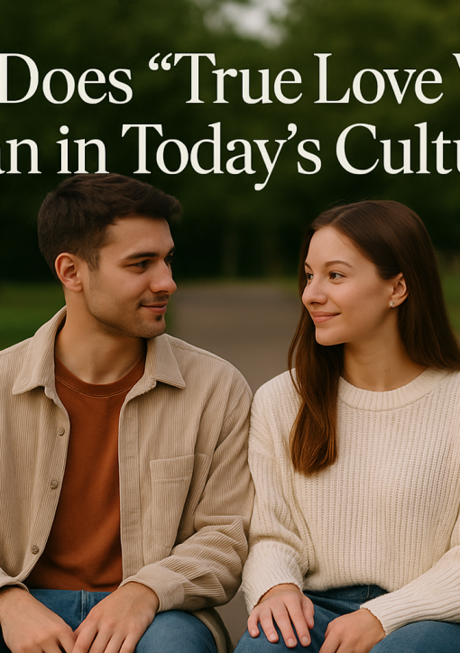 What Does “True Love Waits” Mean in Today’s Culture?