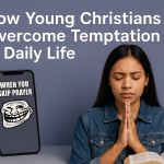 How Young Christians Overcome Temptation in Daily Life?