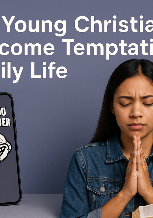 How Young Christians Overcome Temptation in Daily Life?
