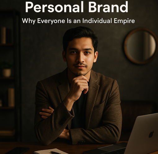 How to Build a Personal Brand: Why Everyone Is an Individual Empire