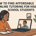 How to Find Affordable Online Tutoring for High School Students