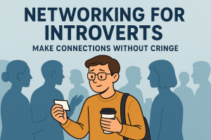 Networking for Introverts: Make Connections Without Cringe