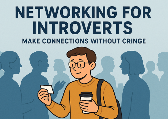 Networking for Introverts: Make Connections Without Cringe